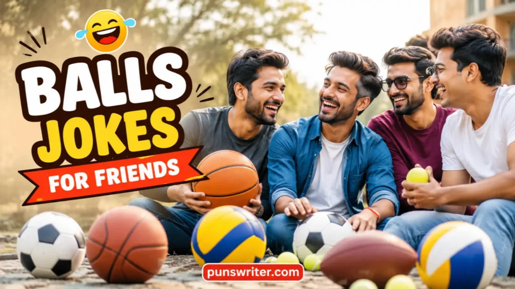 Balls Jokes for Friends
