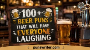 100+ Beer Puns That Will Have Everyone Laughing