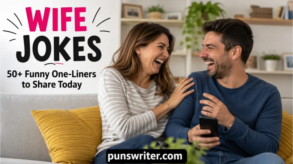 Wife Jokes: 50+ Funny One-Liners to Share Today