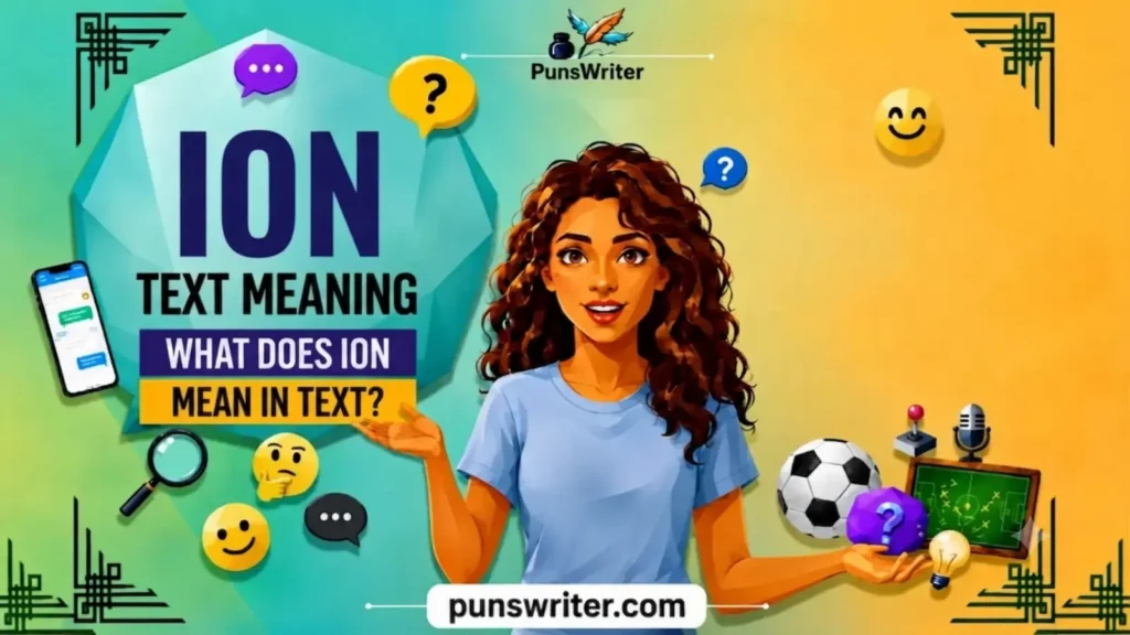 What Does ION Mean in Text? Explained Simply