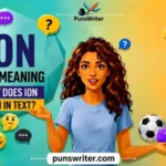 What Does ION Mean in Text? Explained Simply